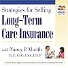 Strategies for Selling Long-Term Care Insurance with Nancy P. Morith
