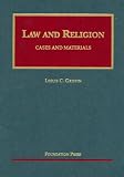 Law and Religion, Cases and Materials (University Casebook Series) (University Casebook Series)
