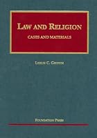 Law and Religion, Cases and Materials (University Casebook Series) (University Casebook Series)