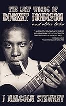 The Last Words of Robert Johnson and Other Tales