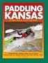 Paddling Kansas (Trails Books Guide)