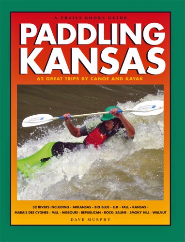 Trails Books Guide Paddling Kansas (Trails Books Guides)