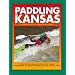 Trails Books Guide Paddling Kansas (Trails Books Guides)