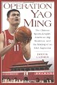 Operation Yao Ming: The Chinese Sports Empire, American Big Business, and the Making of an NBA Superstar