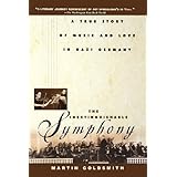 the inextinguishable symphony a true story of music and love in nazi germany