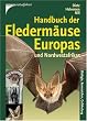 Handbuch der Flederm�use Europas und Nordwestafrikas: Biologie, Kennzeichen, Gef�hrdung