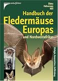 Handbuch der Flederm�use Europas und Nordwestafrikas: Biologie, Kennzeichen, Gef�hrdung