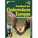 Handbuch der Flederm�use Europas und Nordwestafrikas: Biologie, Kennzeichen, Gef�hrdung