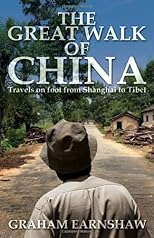The Great Walk of China: Travels on Foot from Shanghai to Tibet