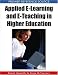 Applied E-Learning and E-Teaching in Higher Education