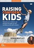 Denis Waitley Live: Raising Confident Kids