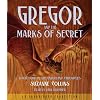 The Underland Chronicles Book Four: Gregor and the Marks of Secret