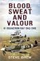 Blood Sweat and Valour: 41 Squadron RAF 1942-1945