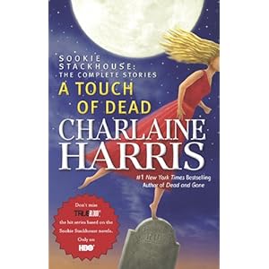 A Touch of Dead (Sookie Stackhouse  The Complete Stories)