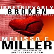 Irretrievably Broken: Sasha McCandless, Book 3 | Melissa F. Miller