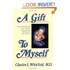 A Gift to Myself: A Personal Workbook and Guide to "Healing the Child Within"