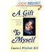 A Gift to Myself: A Personal Workbook and Guide to "Healing the Child Within"