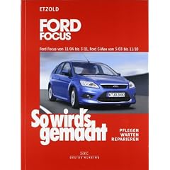 So wird's gemacht. Pflegen - warten - reparieren: So wird's gemacht, Bd. 141. Ford Focus ab 11/04, Ford C-Max ab 5/03. Pflegen - Warten - Reparieren