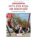 Hits f�r Kids am Bodensee: 60 Freizeittipps f�r die ganze Familie