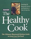 Preventions The Healthy Cook: The Ultimate Illustrated Kitchen Guide to Great Low-Fat Food