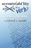 Accountability ... A Noun or a Verb?: Teen Edition