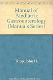 Manual of paediatric gastro-enterology