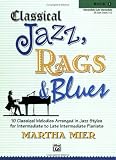 Classical Jazz Rags & Blues, Bk 3: 10 Classical Melodies Arranged in Jazz Styles for Intermediate to Late Intermediate Pianists (Classical Jazz, Rags & Blues)