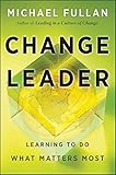 Change Leader: Learning to Do What Matters Most