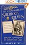 The Man Who Created Sherlock Holmes: The Life and Times of Sir Arthur Conan Doyle