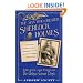 The Man Who Created Sherlock Holmes: The Life and Times of Sir Arthur Conan Doyle
