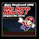 Sam Rockwell - We Love Mario (Original Mix 2010)