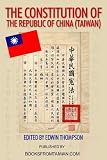 The Constitution of the Republic of China (Taiwan). An introduction to; entire official text; and additional articles.