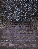 Lighting Gardens: Creative Solutions for Today s Gardens (Mitchell Beazley Gardening)