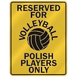 RESERVED FOR  V-OLLEYBALL POLISH PLAYERS ONLY  PARKING SIGN COUNTRY POLAND