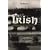 Irish: The Remarkable Saga of a Nation and a City