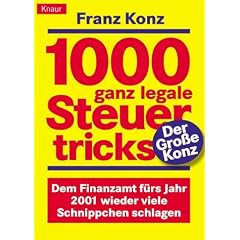 1000 ganz legale Steuertricks. F�r alle, die zuviel Lohn- und Einkommensteuer zahlen.