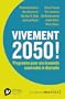 Vivement 2050 ! : Programme pour une �conomie soutenable et d�sirable