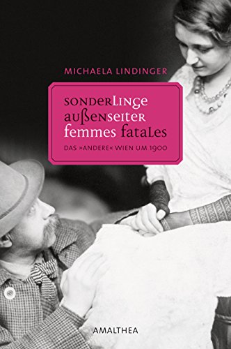 Sonderlinge, Außenseiter, Femmes Fatales: Das 