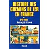 Histoire des chemins de fer en France, tome 1