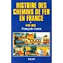 Histoire des chemins de fer en France, tome 1 de Francois Caron