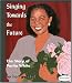 Book Singing Towards the Future: The Story of Portia White (Stories of Canada)