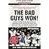 The Bad Guys Won: A Season of Brawling, Boozing, Bimbo Chasing, and Championship Baseball with Straw, Doc, Mookie, Nails, the Kid, and the Rest of the ... Put on a New York Uniform--and Maybe the Best