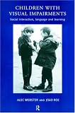Children with Visual Impairments: Social Interaction, Language and Learning
