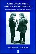 Children with Visual Impairments: Social Interaction, Language and Learning
