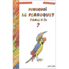 Pourquoi le perroquet parle-t-il ?