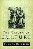The Origin of Culture and Civilization: The Cosmological Philosophy of the Ancient Worldview Regarding Myth, Astrology, Science, and Religion