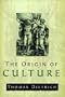 The Origin of Culture and Civilization: The Cosmological Philosophy of the Ancient Worldview Regarding Myth, Astrology, Science, and Religion