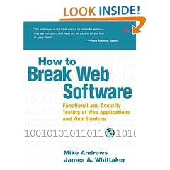 How to Break Web Software: Functional and Security Testing of Web Applications and Web Services