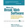 How to Break Web Software: Functional and Security Testing of Web Applications and Web Services
