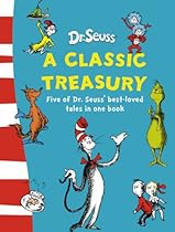 Dr. Seuss: A Classic Treasury (5 of Dr Seuss' best-loved tales omnibus)
